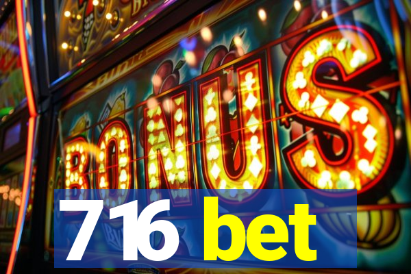 716 bet